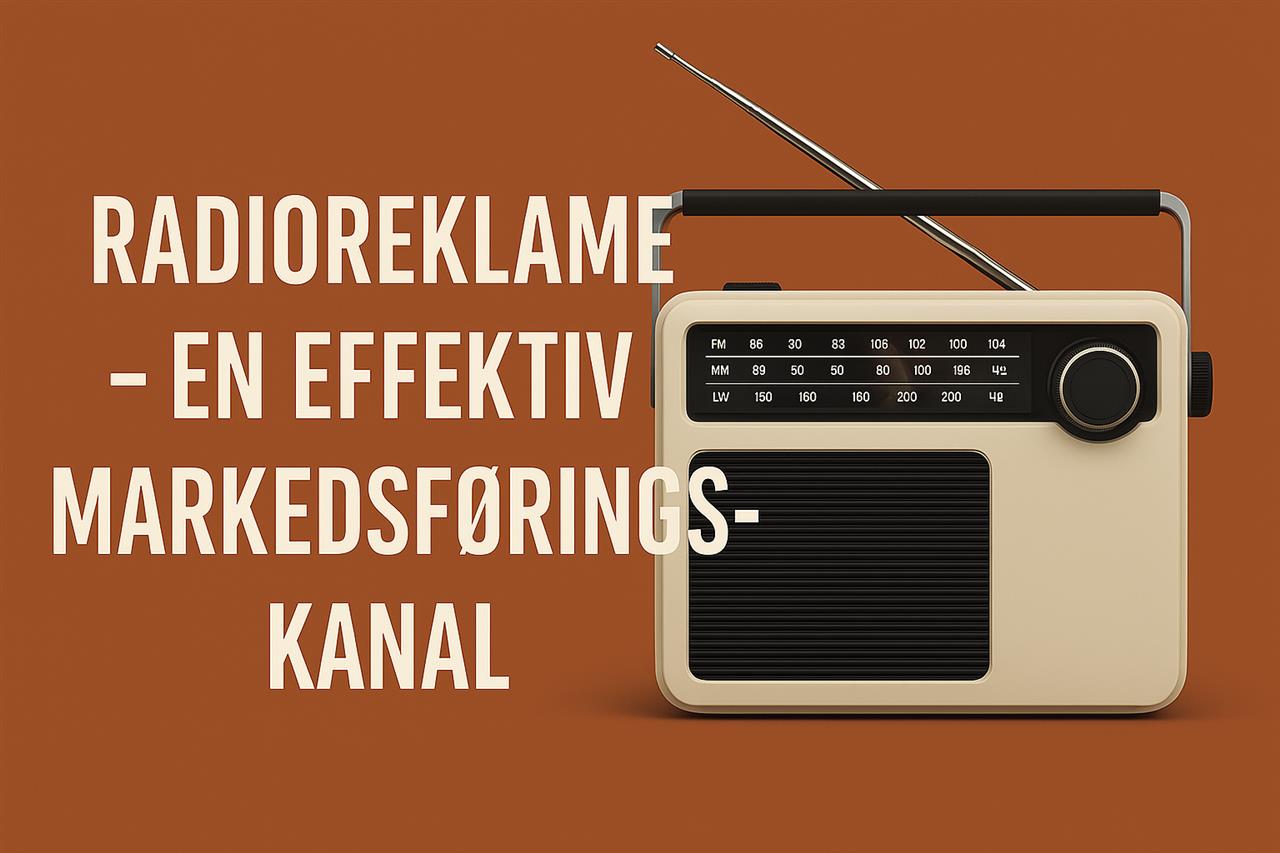 Radioreklame - en effektiv markedsføringskanal